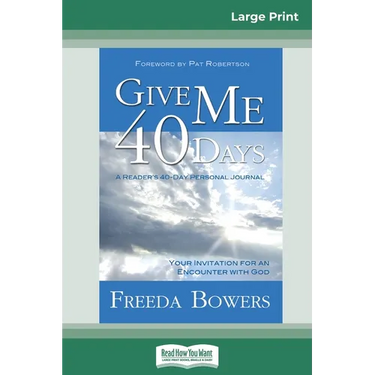 Give Me 40 Days (16pt Large Print Edition)