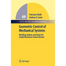 Geometric Control of Mechanical Systems: Modeling, Analysis, and Design for Simple Mechanical Control Systems