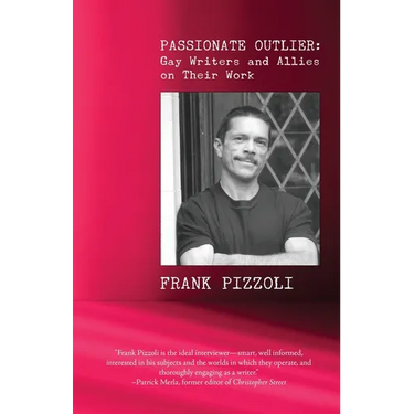 Passionate Outlier: Gay Writers and Allies on Their Work