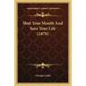 Shut Your Mouth And Save Your Life (1870)
