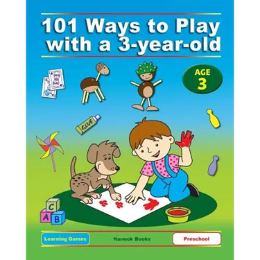 101 Ways to Play with a 3-year-old (British version): Educational Fun for Toddlers and Parents