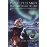 Philip Pullman, Master Storyteller: A Guide to the Worlds of His Dark Materials