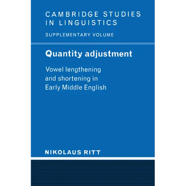 Quantity Adjustment: Vowel Lengthening and Shortening in Early Middle English