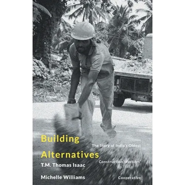 Building Alternatives: The Story of India's Oldest Construction Workers' Cooperative