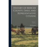 History of Mercer County, Ohio, and Representative Citizens; Volume 1
