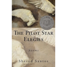 The Pilot Star Elegies: Poems