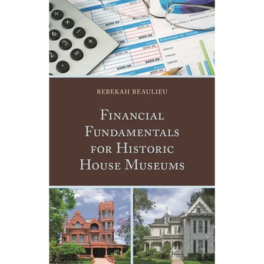 Financial Fundamentals for Historic House Museums
