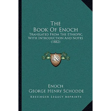 The Book Of Enoch: Translated From The Ethiopic, With Introduction And Notes (1882)