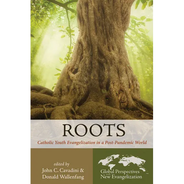 Roots: Catholic Youth Evangelization in a Post-Pandemic World