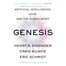 Genesis: Artificial Intelligence, Hope, and the Human Spirit