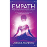 Empath How You Can Overcome Fear And Anxiety, Understand And Recover From Narcissists And Narcissistic Abuse And Accelerate Your Healing Journey As A