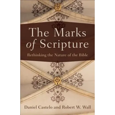 The Marks of Scripture: Rethinking the Nature of the Bible