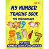 My Number Tracing Book For Preschoolers: Give your child all the practice, Math Activity Book, practice for preschoolers, First Handwriting, Coloring