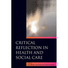 Critical Reflection in Health and Social Care