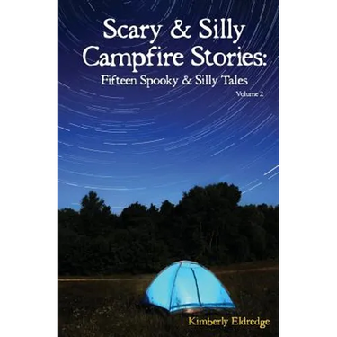 Scary & Silly Campfire Stories: Fifteen Spooky & Silly Tales