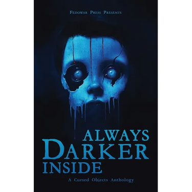 Always Darker Inside: A Cursed Objects Anthology