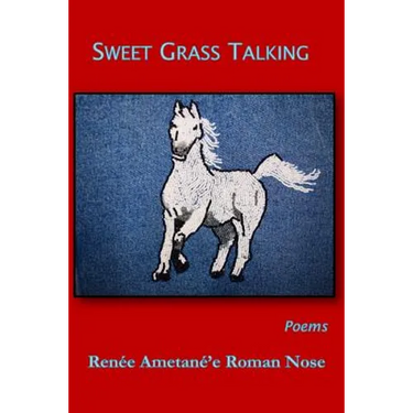 Sweet Grass Talking: Poems