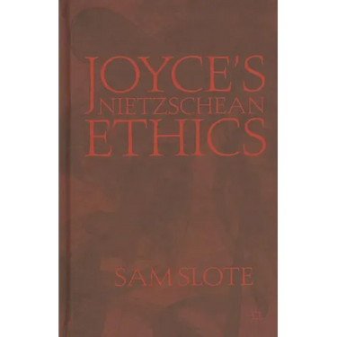 Joyce's Nietzschean Ethics