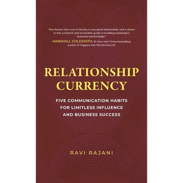Relationship Currency: Five Communication Habits For Limitless Influence and Business Success