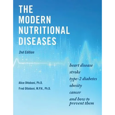 The Modern Nutritional Diseases: and How to Prevent Them (Second Edition)