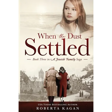 When The Dust Settled: Book Three in a Jewish Family Saga