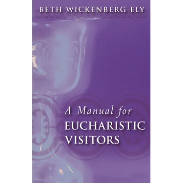A Manual for Eucharistic Visitors