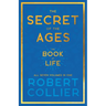 The Secret of the Ages - The Book of Life - All Seven Volumes in One;With the Introductory Chapter 'The Secret of Health, Success and Power' by James