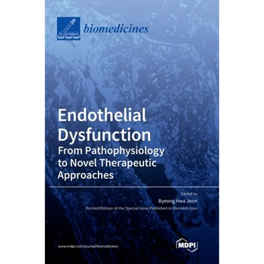 Endothelial Dysfunction: From Pathophysiology to Novel Therapeutic Approaches: From Pathophysiology to Novel Therapeutic Approaches