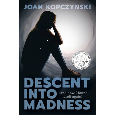 Descent into Madness (and how I found myself again)