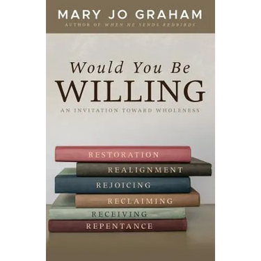 Would You Be Willing: An Invitation Toward Wholeness