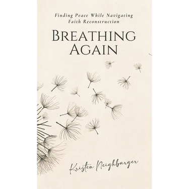 Breathing Again: Finding Peace While Navigating Faith Reconstruction