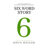 Six Word Story: Stories, Memoirs, Poems, and Jokes all written in only six words.