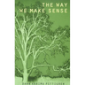 The Way We Make Sense