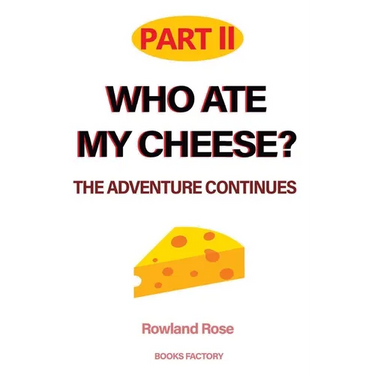 Who ate my cheese? The adventure continues: Part II