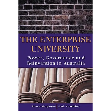 The Enterprise University: Power, Governance and Reinvention in Australia