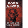 Born Grown: The Making of Travis C. Burrell