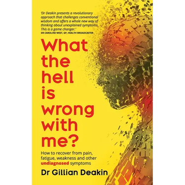 What the Hell is Wrong With Me?: How to recover from pain, fatigue, weakness and other undiagnosed symptoms