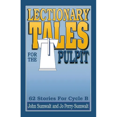 Lectionary Tales for the Pulpit: 62 Stories for Cycle B
