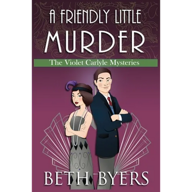 A Friendly Little Murder: A Violet Carlyle Cozy Historical Mystery