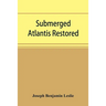 Submerged Atlantis restored, or, Rĭn-gä-sĕ nud sī-ī kĕl'zē (links and cycles)