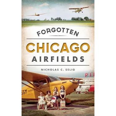 Forgotten Chicago Airfields