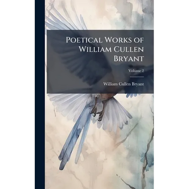 Poetical Works of William Cullen Bryant