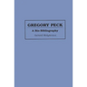 Gregory Peck: A Bio-Bibliography