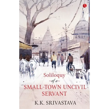 Soliloquy of a Small-town Uncivil Servant