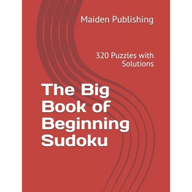 The Big Book of Beginning Sudoku: 320 Puzzles with Solutions