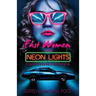 Fast Women and Neon Lights: Eighties-Inspired Neon Noir