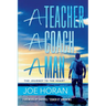 A Teacher, A Coach, A Man: The Journey to the Heart