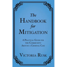 The Handbook for Mitigation: A Practical Guide for the Community Around a Criminal Case
