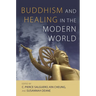 Buddhism and Healing in the Modern World
