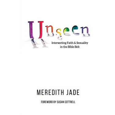 Unseen: Intersecting Faith & Sexuality in the Bible Belt